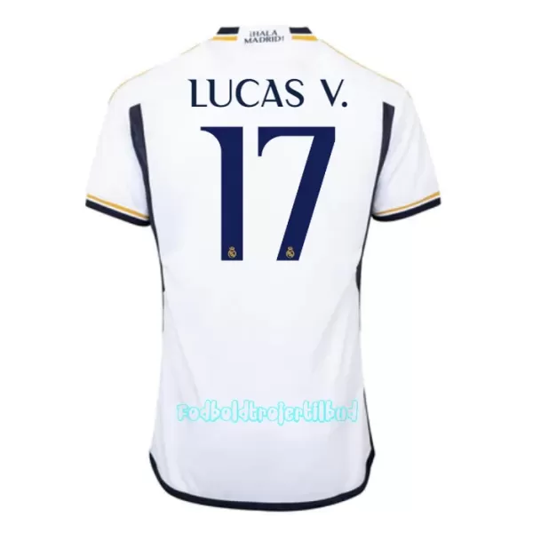 Real Madrid Lucas V. 17 Hjemmebanetrøje 23/24